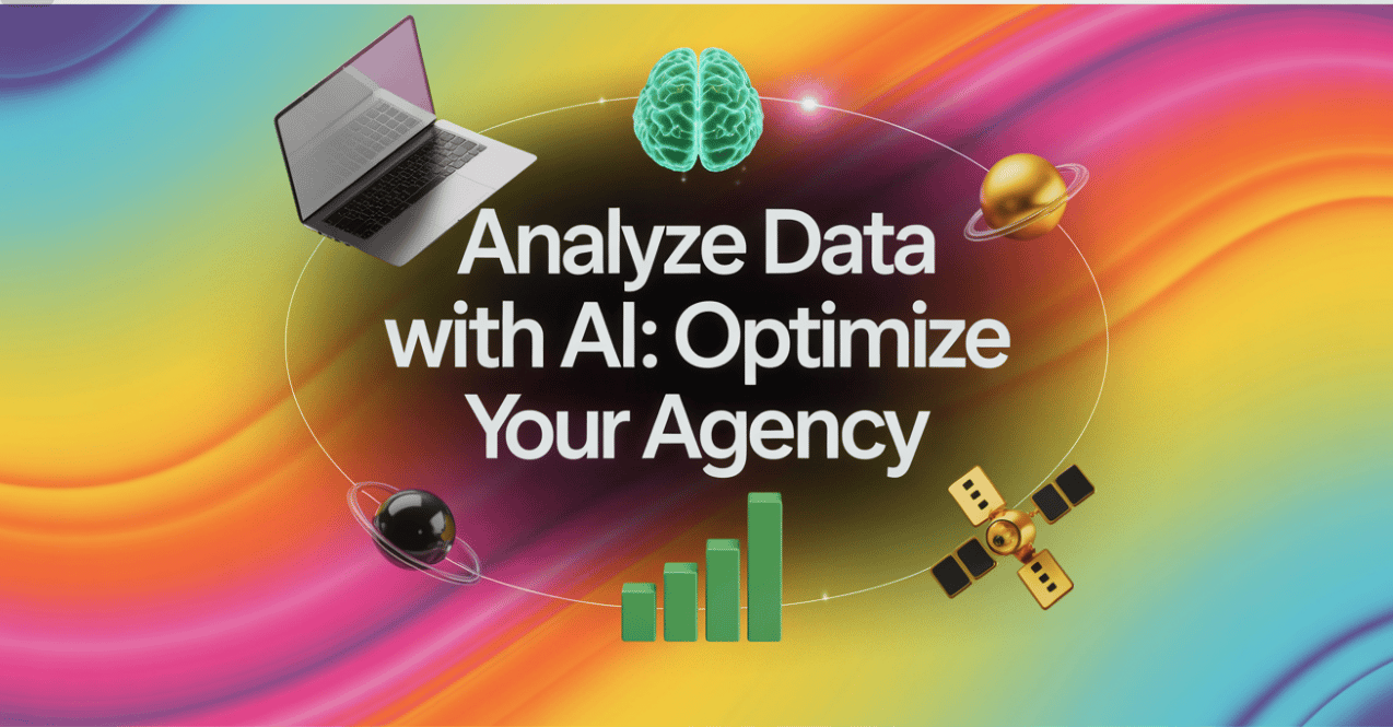 🔥 Analyze data with AI: Optimize your agency in 2025