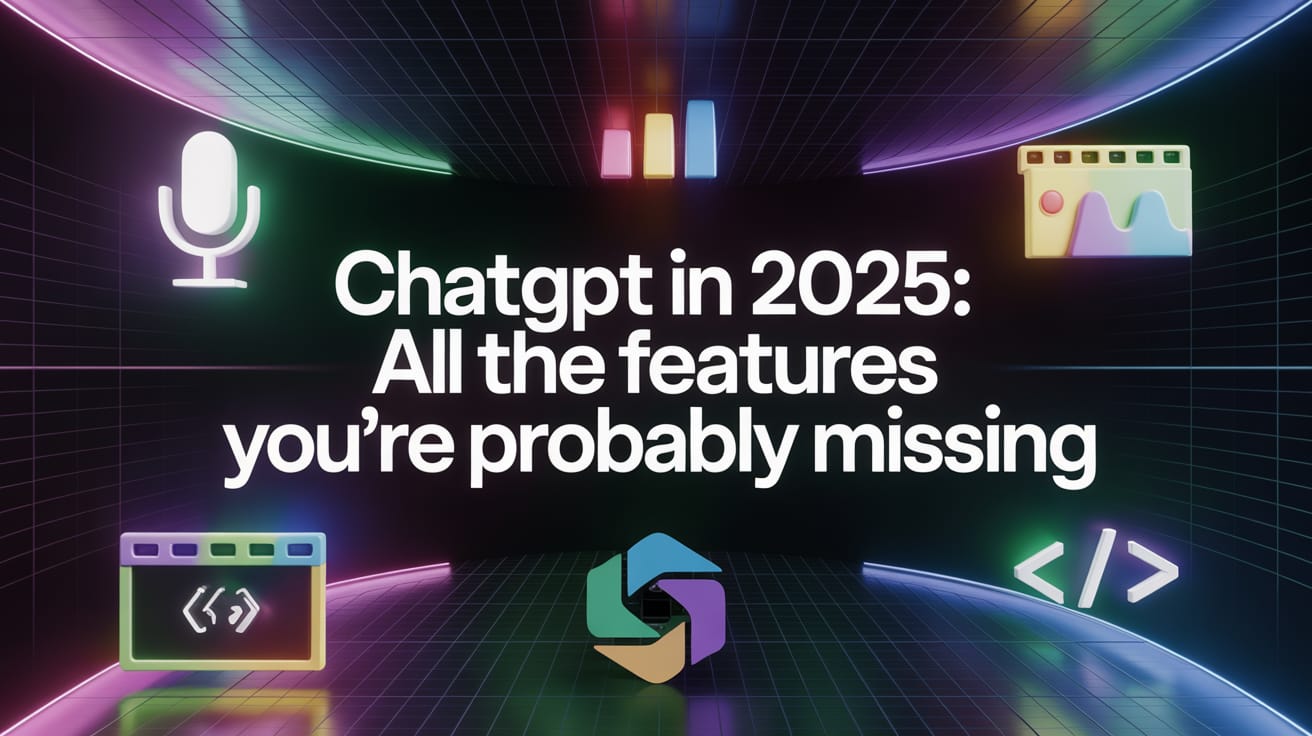 🤯 ChatGPT In 2025: All The Features You’Re Probably Missing