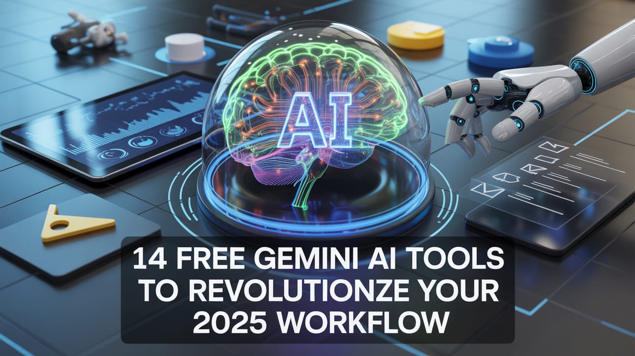 🚀 14 Free Gemini AI Tools To Revolutionize Your 2025 Workflow