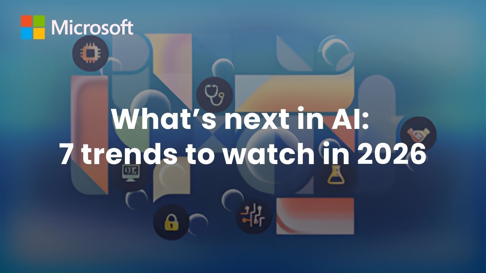 ⚡ Microsoft’s 7 Biggest AI Trends in 2026