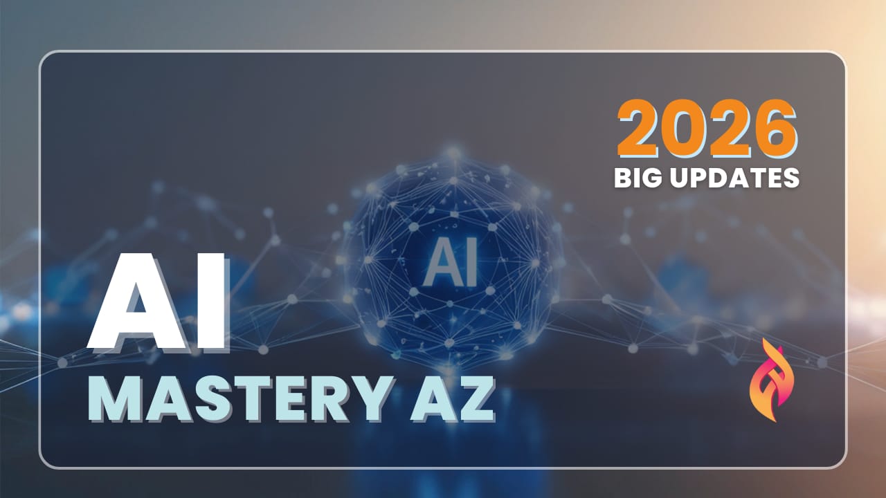 AI Mastery AZ (2026 Update): What’s New in Your AI Course