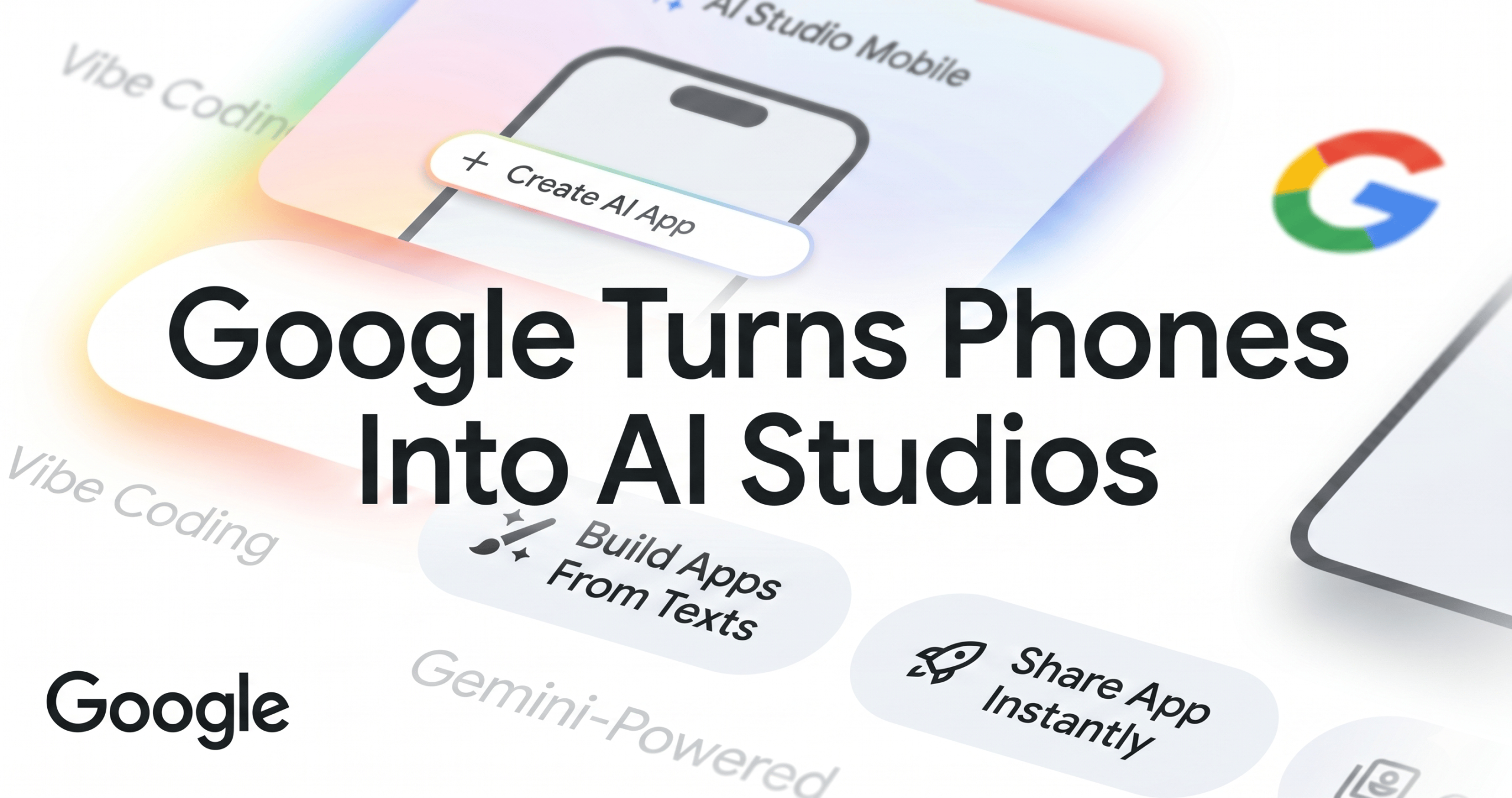 📱 Google Turns Phones Into AI Studios