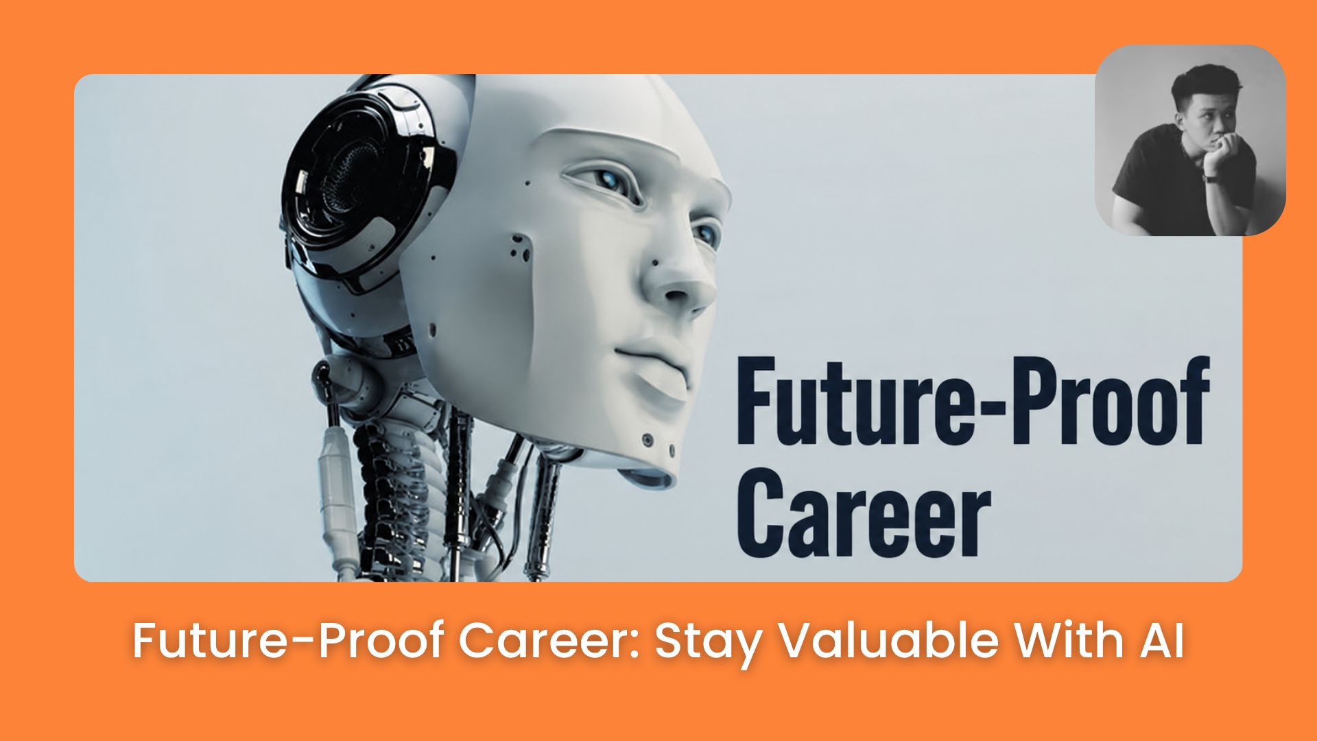 💸 How to Build Your Own Future-Proof Career While AI Gets Smarter Every Month
