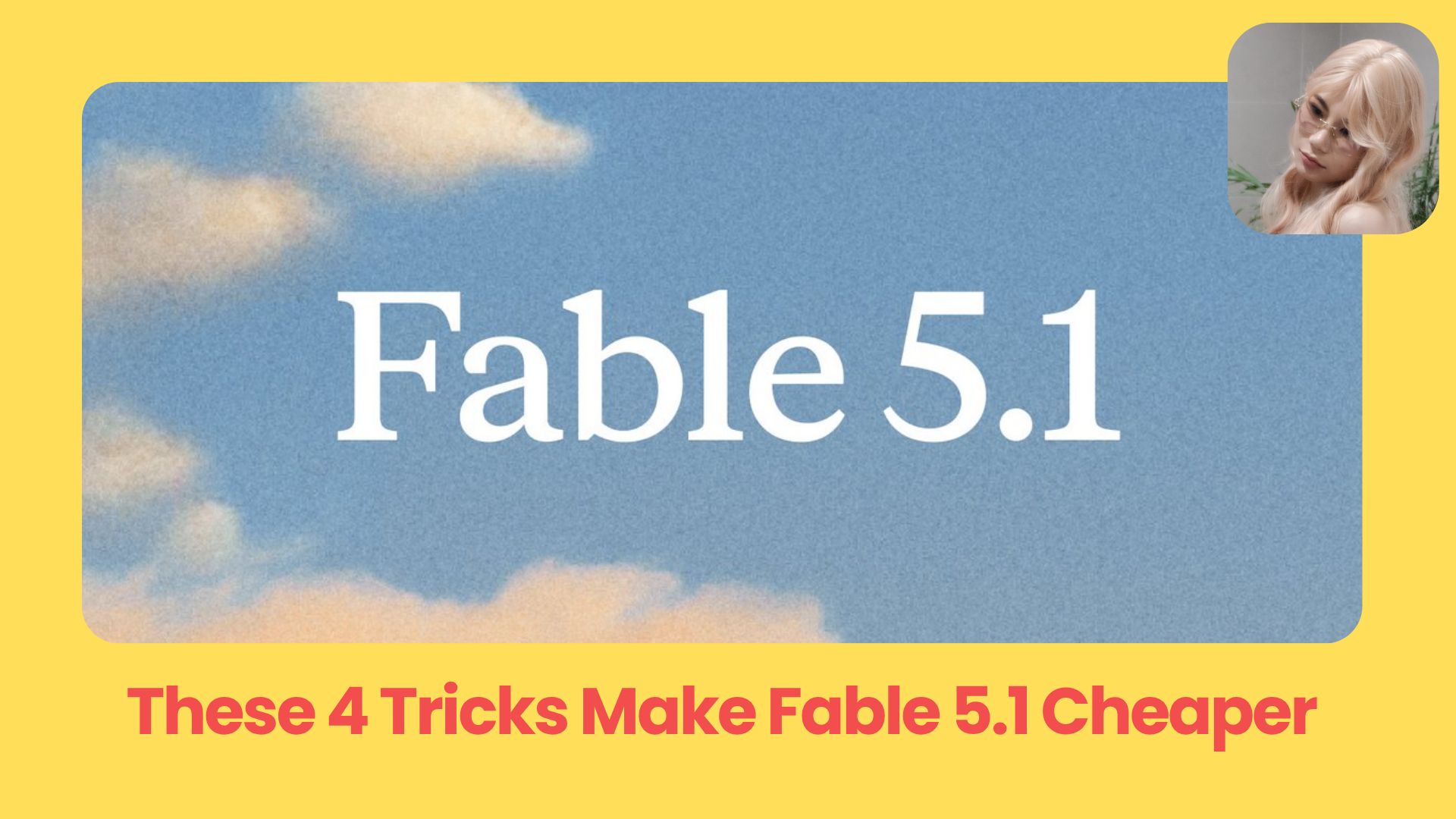 🚀 4 Simple Fable 5.1 Prompting Tricks to Make It Work Harder (Yet Cost You Less)